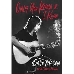 Only You Know & I Know -- Dave Mason